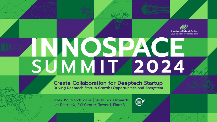 อินโนสเปซ เตรียมจัดงาน InnoSpace Summit 2024 เผยความสำเร็จปี 66 พร้อมเดินหน้าผลักดันและส่งเสริมการลงทุนใน Deep Tech Startup