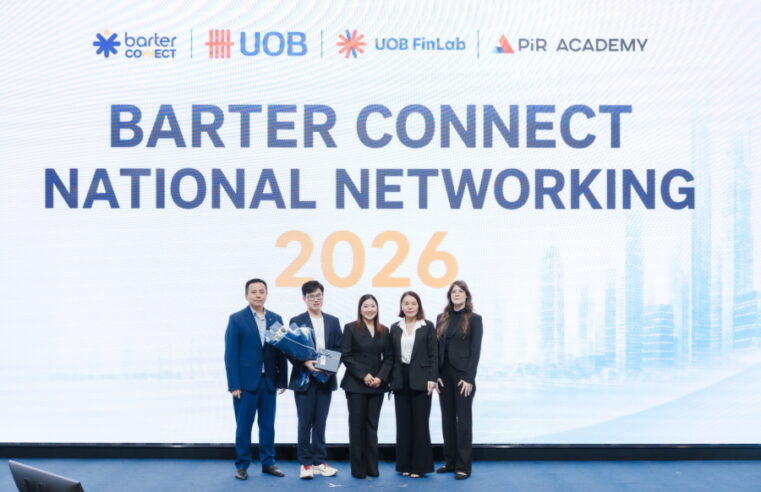 Barter Connect ผนึก UOB, UOB FinLab และ PiR Academy จัดงาน “Barter Connect National Networking 2026” มอบสิทธิพิเศษเฉพาะสมาชิก อัปเดต 4 มุมมองธุรกิจ สู่โอกาสเติบโตที่จับต้องได้